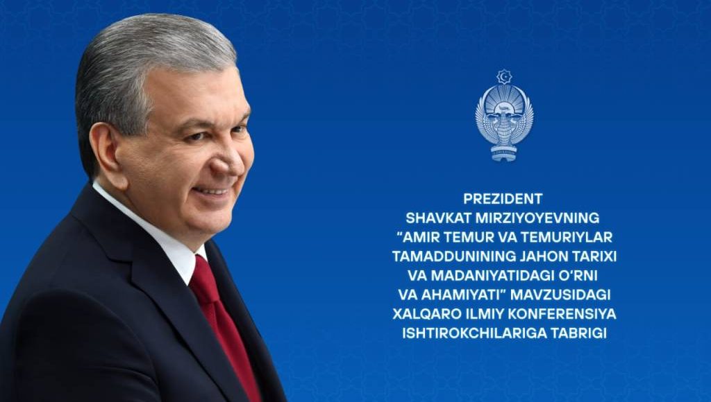 “Amir Temur va temuriylar tamaddunining jahon tarixi va madaniyatidagi o‘rni va ahamiyati” mavzusidagi xalqaro ilmiy konferensiya ishtirokchilariga