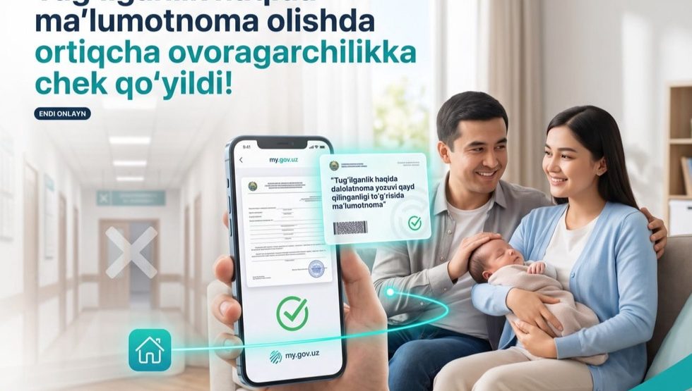 Tug‘ilganlik haqida ma’lumotnoma olishda ortiqcha ovoragarchilikka chek qo‘yildi