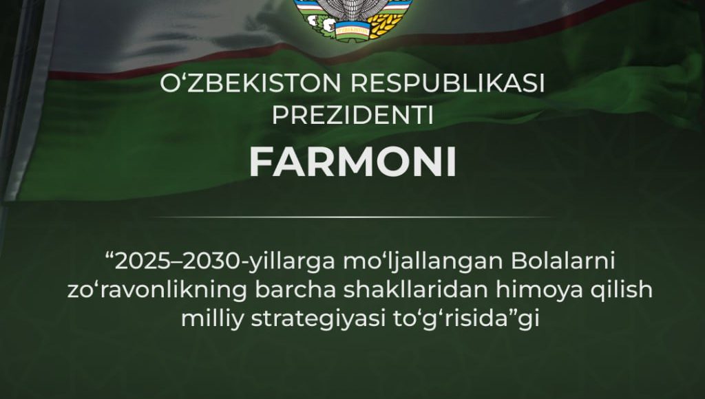 O‘zbekistonda bolalarni zo‘ravonlikning barcha shakllaridan himoya qilish bo‘yicha Strategiya tasdiqlandi