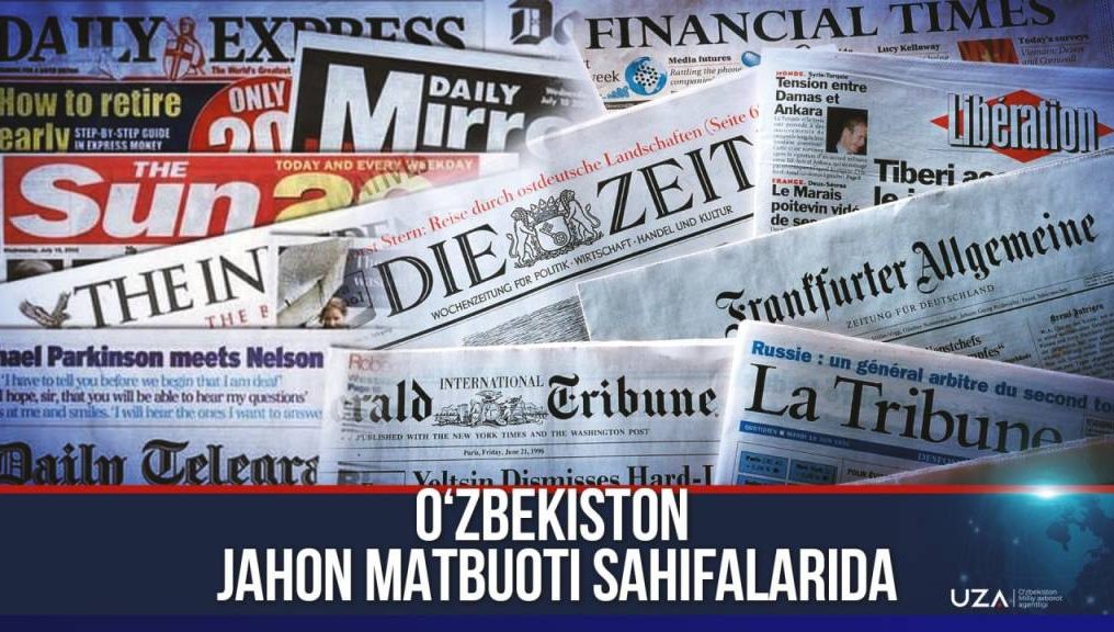 O‘zbekiston jahon matbuoti sahifalarida