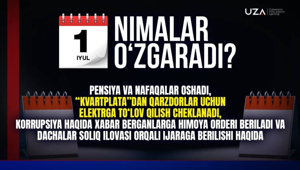 1-iyuldan qonunchilikda nimalar o‘zgaradi? (+video)