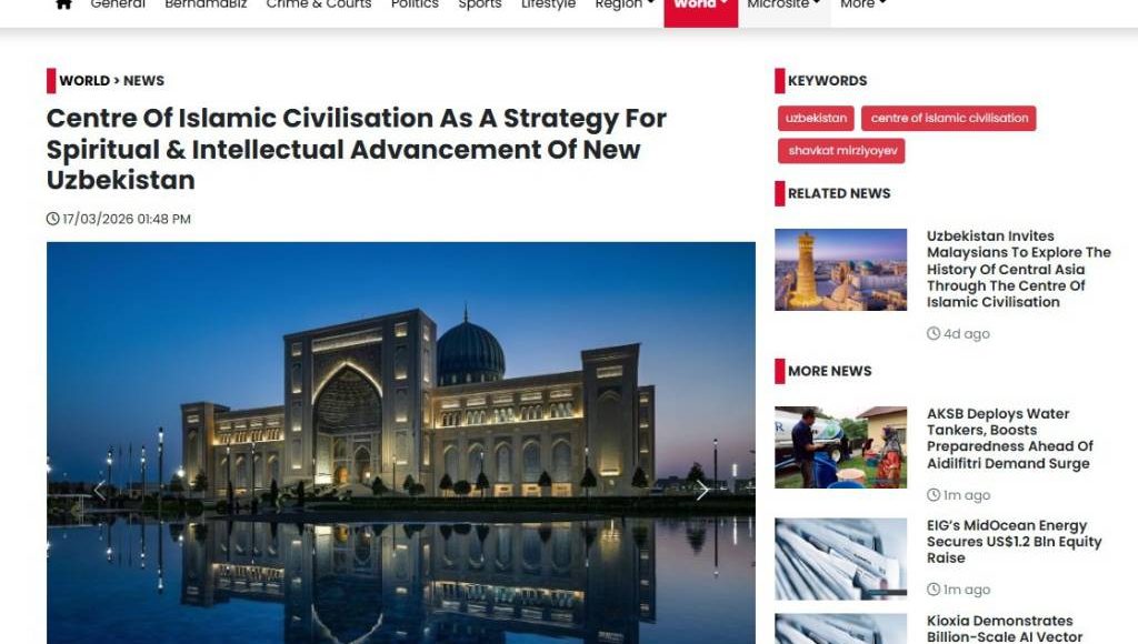 “Bernama”: Islom sivilizatsiyasi markazi – Yangi O‘zbekistonning ma’naviy va ilmiy yuksalishi ramzi