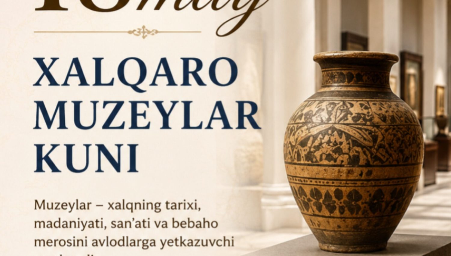 18 may — Xalqaro muzeylar kuni