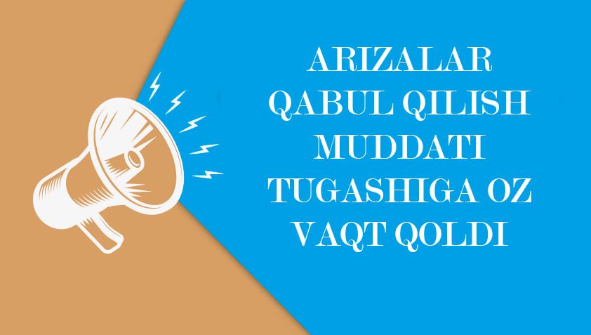 Arizalar qabul qilish muddati tugashiga oz vaqt qoldi
