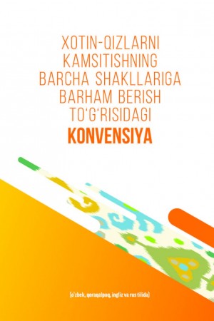 XOTIN-QIZLARNI KAMSITISHNING BARCHA SHAKLLARIGA BARHAM BERISH TO‘G‘RISIDAGI KONVENSIYA