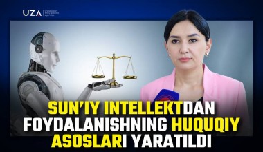 Sun’iy intellektdan foydalanishning huquqiy asoslari yaratildi (+video)