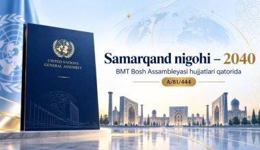 «Самарқанд нигоҳи – 2040» БМТ Бош Ассамблеяси ҳужжатлари қаторида
