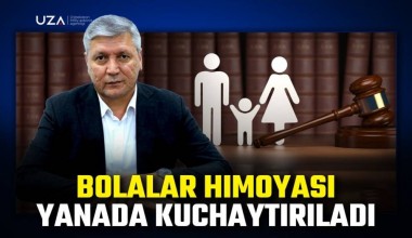Болалар ҳимояси янада кучайтирилди (+видео)