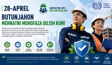 28 апрель – Бутунжаҳон меҳнатни муҳофаза қилиш куни