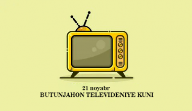 21 ноябрь – Бутунжаҳон телевидение куни